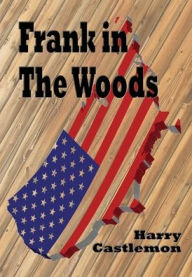 Title: Frank in The Woods (Illustrated), Author: Harry Castlemon