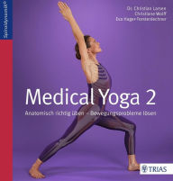 Title: Medical Yoga 2: Anatomisch richtig üben, Author: Christian Larsen