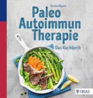 Title: Paleo-Autoimmun-Therapie: Das Kochbuch, Author: Rachael Bryant