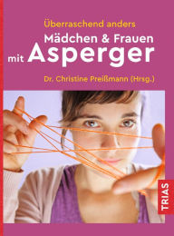 Title: Überraschend anders: Mädchen & Frauen mit Asperger, Author: Christine Preißmann