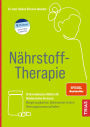 Nährstoff-Therapie: Orthomolekulare Medizin & Bioidentische Hormone: Mangel ausgleichen, Beschwerden lindern, Alterungsprozesse aufhalten