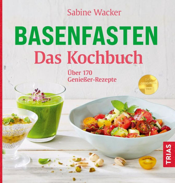 Basenfasten - Das Kochbuch: Über 170 Genießer-Rezepte