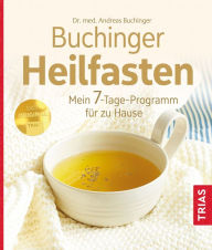 Title: Buchinger Heilfasten: Mein 7-Tage-Programm für zu Hause, Author: Andreas Buchinger