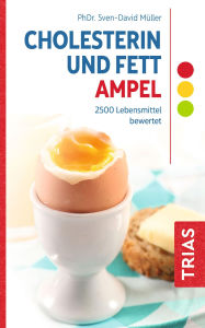 Title: Cholesterin- und Fett-Ampel: 2500 Lebensmittel bewertet, Author: Sven-David Müller