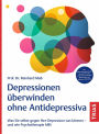 Depressionen überwinden ohne Antidepressiva: Was Sie selbst gegen Ihre Depression tun können - und wie Psychotherapie hilft. Das Behandlungskonzept des Zentrums für Seelische Gesundheit Marienheide am Klinikum Oberberg