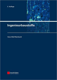 Title: Ingenieurbaustoffe, Author: Hans-Wolf Reinhardt