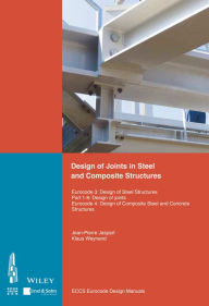 Design of Connections in Steel and Composite Structures: Eurocode 3: Design of Steel Structures; Part 1-B: Design of Joints; Eurocode 4: Design of Composite Steel and Concrete Structures