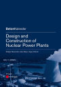 Design and Construction of Nuclear Power Plants / Edition 1