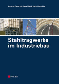 Title: Stahltragwerke im Industriebau, Author: Hartmut Pasternak