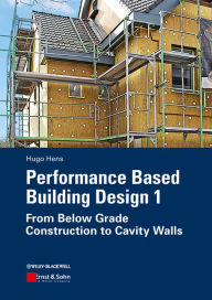 Title: Performance Based Building Design 1: From Below Grade Construction to Cavity Walls, Author: Hugo S. L. Hens