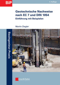 Title: Geotechnische Nachweise nach EC 7 und DIN 1054: Einführung in Beispielen, Author: Martin Ziegler