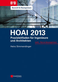 Title: HOAI 2013: Praxisleitfaden für Ingenieure und Architekten, Author: Heinz Simmendinger