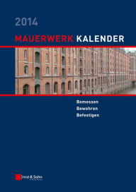 Title: Mauerwerk Kalender 2014: Bemessen, Bewehren, Befestigen, Author: Wolfram Jäger