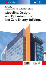 Title: Modeling, Design, and Optimization of Net-Zero Energy Buildings, Author: Andreas Athienitis
