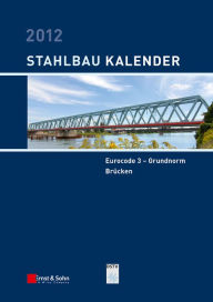 Title: Stahlbau-Kalender 2012: Eurocode 3 - Grundnorm, Brücken, Author: Ulrike Kuhlmann