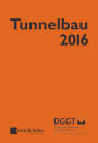 Tunnelbau 2016: Kompendium der Tunnelbautechnologie Planungshilfe für den Tunnelbau