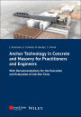Anchor Technology in Concrete and Masonry for Practitioners and Engineers: With Recommendations for the Execution and Evaluation of Job Site Tests