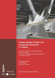 Title: Fatigue Design of Steel and Composite Structures: Eurocode 3: Design of Steel Structures, Part 1 - 9 Fatigue; Eurocode 4: Design of Composite Steel and Concrete Structures, Author: ECCS - European Convention for Constructional Steelwork