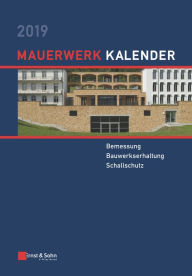 Title: Mauerwerk Kalender 2019: Bemessung, Bauwerkserhaltung, Schallschutz, Author: Wolfram Jäger