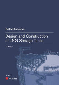 Title: Design and Construction of LNG Storage Tanks, Author: Josef Rötzer