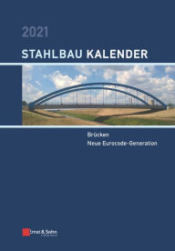 Title: Stahlbau-Kalender 2021: Schwerpunkte: Brücken; Neue Eurocode-Generation, Author: Ulrike Kuhlmann