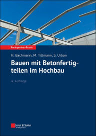 Title: Bauen mit Betonfertigteilen im Hochbau, Author: Hubert Bachmann