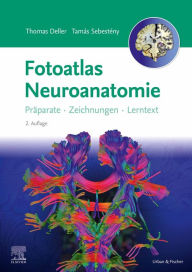 Title: Fotoatlas Neuroanatomie, Author: Thomas Deller
