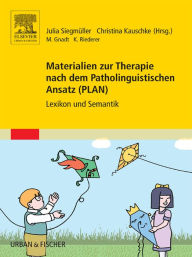 Title: Materialien zur Therapie nach dem Patholinguistischen Ansatz (PLAN): Handbuch Lexikon und Semantik, Author: Julia Siegmüller