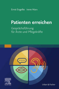 Title: Patienten erreichen - Gesprächsführung für Ärzte und Pflegekräfte, Author: Ernst Engelke