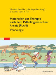 Title: Materialien zur Therapie nach dem Patholinguistischen Ansatz (PLAN): Phonologie, Author: Christina Kauschke