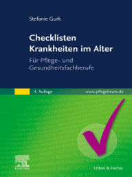 Title: Checklisten Krankheiten im Alter: Für Pflege- und medizinische Fachberufe, Author: Stefanie Gurk