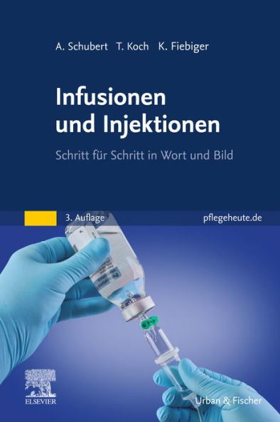 Infusionen und Injektionen: Schritt für Schritt in Wort und Bild
