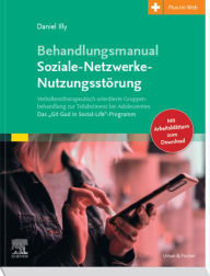 Title: Behandlungsmanual Soziale- Netzwerke-Nutzungsstörung: Verhaltenstherapeutisch-orientierte Gruppenbehandlung zur Teilabstinenz bei Adoleszenten - Das 