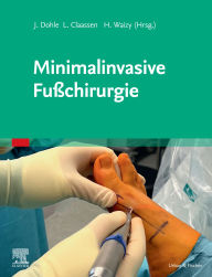 Title: Minimalinvasive Fußchirurgie, Author: Jörn Dohle