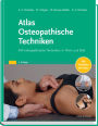 Atlas Osteopathische Techniken: 450 osteopathische Techniken in Wort und Bild