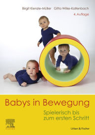 Title: Babys in Bewegung: Spielerisch bis zum ersten Schritt, Author: Birgit Kienzle-Müller