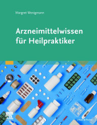 Title: Arzneimittelwissen für Heilpraktiker, Author: Margret Wenigmann