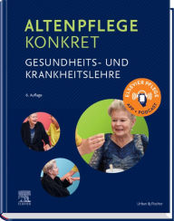 Title: Altenpflege konkret Gesundheits- und Krankheitslehre, Author: Elsevier GmbH