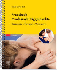 Title: Praxisbuch Myofasziale Triggerpunkte: Diagnostik - Therapie - Wirkungen, Author: Heidi Tanno-Rast