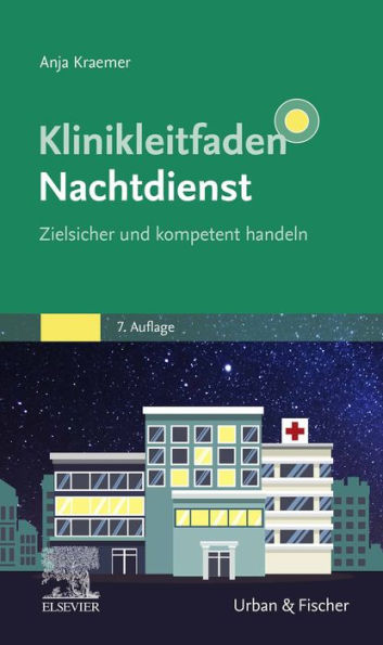 Klinikleitfaden Nachtdienst: Zielsicher und kompetent handeln