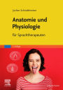 Anatomie und Physiologie: für Sprachtherapeuten