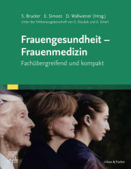 Title: Frauenmedizin: Fachübergreifend und kompakt, Author: Sara Brucker