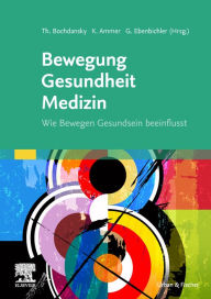 Title: Bewegung - Gesundheit - Medizin: Wie Bewegung Gesundheit beeinflusst, Author: Thomas Bochdansky