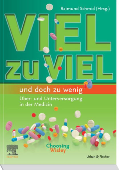 Viel zu viel und doch zu wenig: Über- und Unterversorgung in der Medizin / Choosing wisely