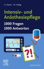 Intensiv- und Anästhesiepflege. 1000 Fragen, 1000 Antworten