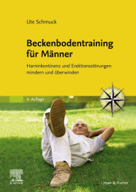 Title: Beckenbodentraining für Männer: Harninkontinenz und Erektionsstörungen mindern und überwinden, Author: Ute Schmuck