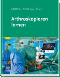 Title: Arthroskopieren lernen, Author: Lutz Nitsche
