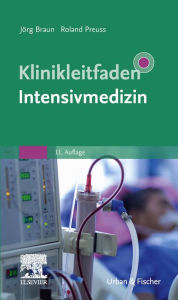 Title: Klinikleitfaden Intensivmedizin, Author: Jörg Braun