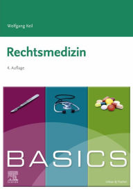 Title: BASICS Rechtsmedizin, Author: Wolfgang Keil