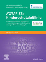 Title: AWMF S3+ Kinderschutzleitlinie: Kindesmisshandlung, -missbrauch, -vernachlässigung unter Einbindung der Jugendhilfe und Pädagogik (Kurzfassung), Author: Deutsche Gesellschaft für Kinderschutz